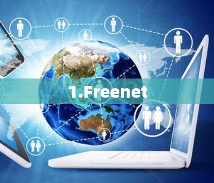 1.Freenet 1.Freenet