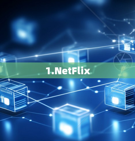 1.NetFlix