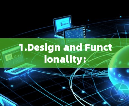 1.Design and Functionality: 1.Design and Functionality: