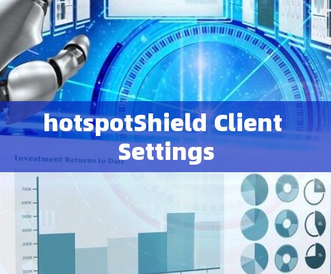 hotspotShield Client Settings