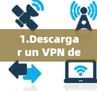 1.Descargar un VPN de Windows 1.Descargar un VPN de Windows